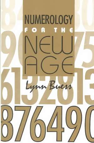 Numerology for the New Age de Lynn Buess