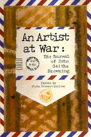 An Artist at War: The Journal of John Gaitha Browning de John Gaitha Browning