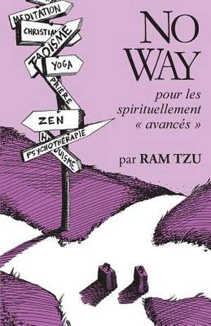 No Way: Pour Les Spirituellement Avancés de Ram Tzu