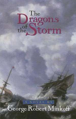 The Dragons of the Storm de George Robert Minkoff