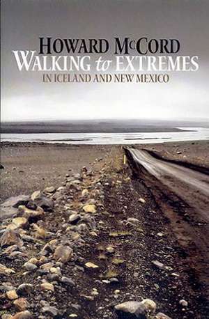 Walking to Extremes de Howard McCord