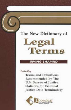 The New Dictionary of Legal Terms de Irving Shapiro