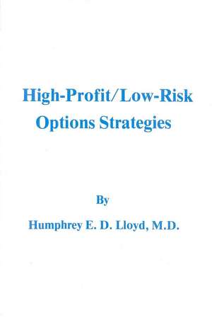 High-Profit/Low Risk Options Strategies de Lloyd Humphreys