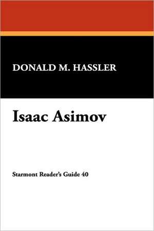 Isaac Asimov de Donald M. Hassler