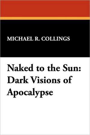 Naked to the Sun de Michael R. Collings