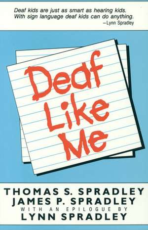 Deaf Like Me de Thomas S. Spradley