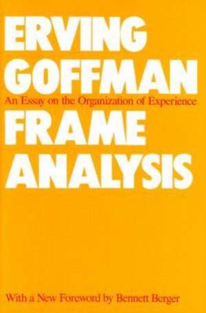 Frame Analysis: An Essay on the Organization of Experience de Erving Goffman