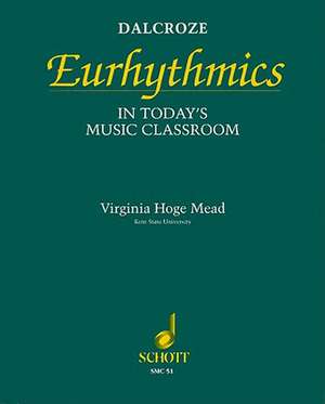 Dalcroze Eurhythmics in Today's Music Classroom de Virginia Hoge Mead