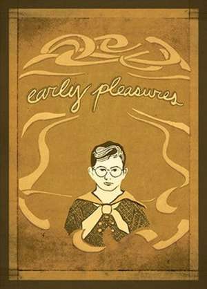 Early Pleasures: Memoirs of a Sensual Youth de Frederick Kohner