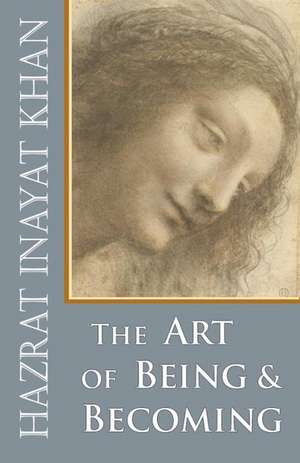 The Art of Being and Becoming de Hazrat Inayat Khan