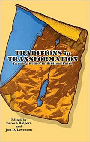 Traditions in Transformation de Baruch Halpern