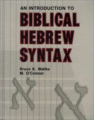 Introduction to Biblical Hebrew Syntax de Bruce K. Waltke