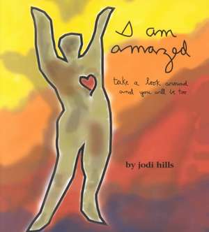 I Am Amazed de Jodi Hills