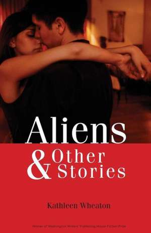 Aliens & Other Stories de Kathleen Wheaton