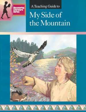 A Teaching Guide to My Side of the Mountain de Mary Spicer