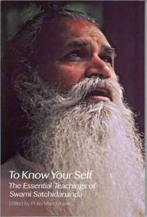 To Know Your Self: The Essential Teachings of Swami Satchidananda, Second Edition de Swami Satchidananda