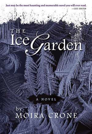 The Ice Garden de Moira Crone