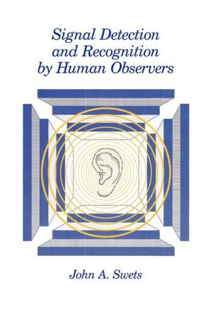 Signal Detection and Recognition by Human Observers de John a. Swets