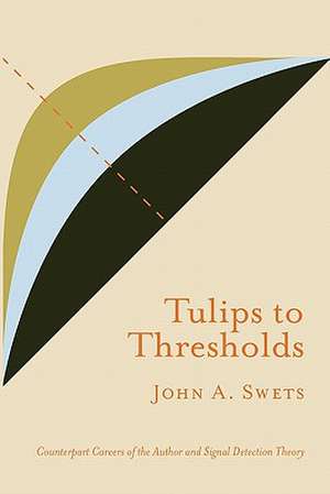 Tulips to Thresholds de Swets A. John