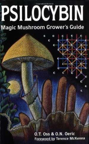 Psilocybin Magic Mushroom Guide de O T Oss