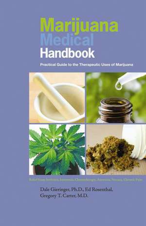 Marijuana Medical Handbook: Practical Guide to Theraputic Uses of Marijuana de Ed Rosenthal