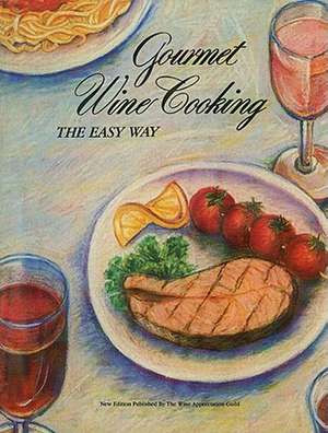 Gourmet Wine Cooking the Easy Way de David R. Wilcox