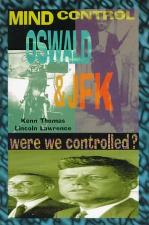 Mind Control, Oswald & JFK de Kenn Thomas