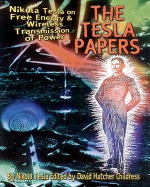 The Tesla Papers de Nikola Tesla