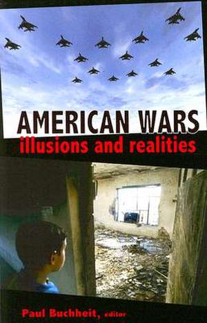 American Wars: Illusions and Realities de Paul Buchheit