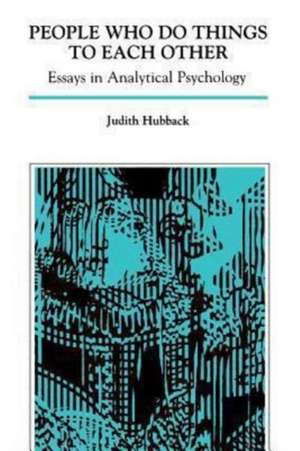 People Who Do Things to Each Other (Paperback) de Judith Hubback