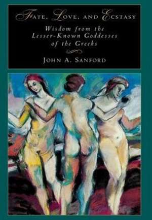 Fate Love Ecstacy (H): Modern Jungian Interpretations of Fairy Tales de John B. Sanford