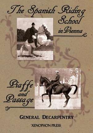 'Spanish Riding School' and 'Piaffe and Passage' by Decarpentry de General Albert Decarpentry