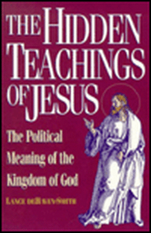 The Hidden Teachings of Jesus: The Political Meaning of the Kingdom of God de Lance De Haven-Smith