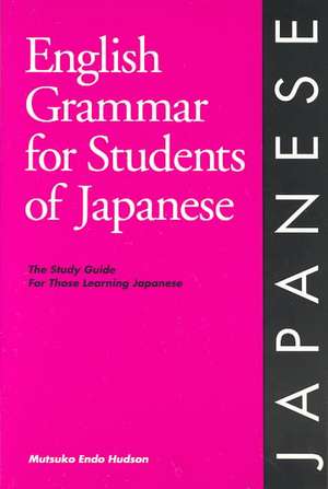 English Grammar for Students of Japanese de Endo Hudson