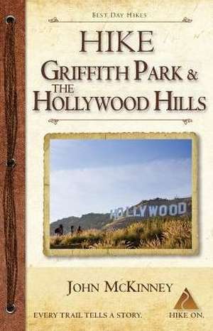 Hike Griffith Park & the Hollywood Hills de John McKinney