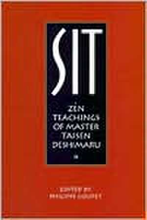 Sit: Zen Teachings of Master Taisen Deshimaru de Taisen Deshimaru