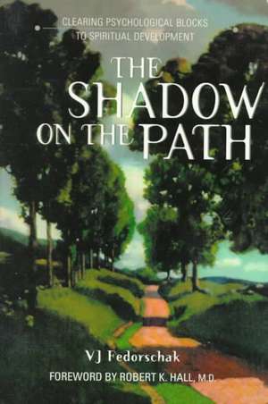 The Shadow on the Path: Lose 12 Lbs. & Shape Up in 2 Weeks de V.J. Fedorschak