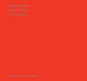 Wade Guyton, Peter Fischli, David Weiss