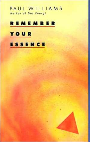 Remember Your Essence de Paul Williams