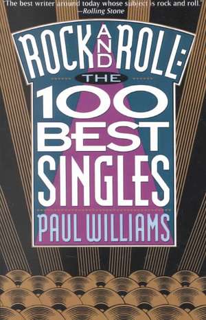 Rock and Roll the 100 Best Singles de Paul Williams