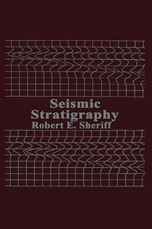 Seismic Stratigraphy de R. E. Sheriff