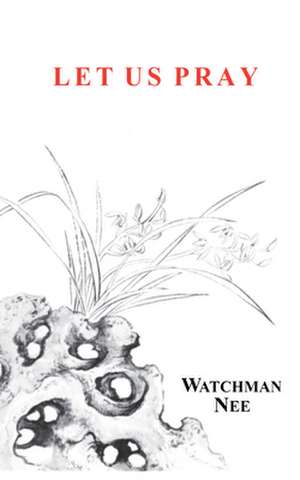 Let Us Pray de Watchman Nee