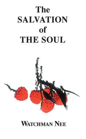 Salvation of the Soul de Watchman Nee