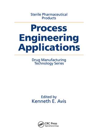 Sterile Pharmaceutical Products: Process Engineering Applications de Kenneth E. Avis