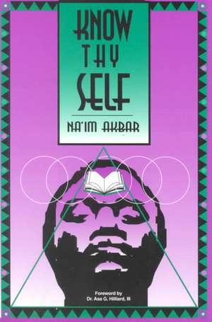 Know Thy Self de Naim Akbar