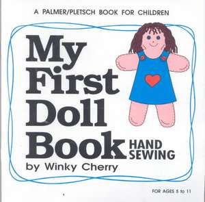 My First Doll Book: Hand Sewing de Winky Cherry