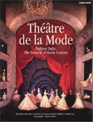 Thtre de la Mode: Fashion Dolls: The Survival of Haute Couture de Edmond Charles-Roux