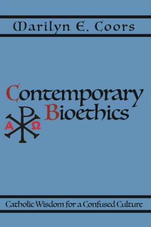 Contemporary Bioethics de Marilyn E. Coors