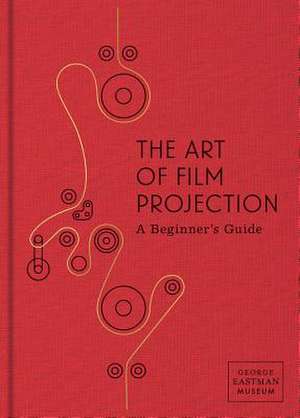 The Art of Film Projection: A Beginner's Guide de Paolo Cherchi Usai