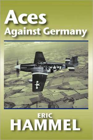 Aces Against Germany de Eric Hammel